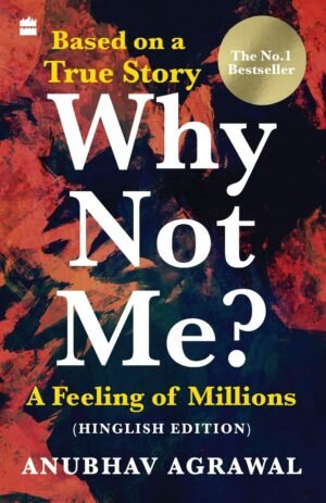 Z Why Not Me ? A Feeling of Millions by Anubhav Agrawal