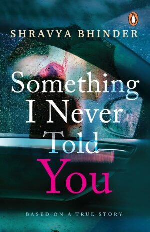 Z Something I Never Told You by Shravya Bhinder