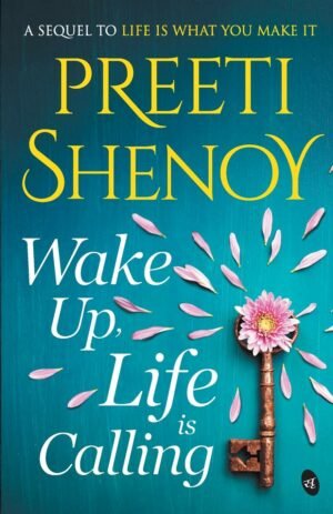 Z Wake Up Life is Calling by Preeti Shenoy
