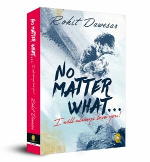z No Matter What . . . I will always love you! by Rohit Dawesar