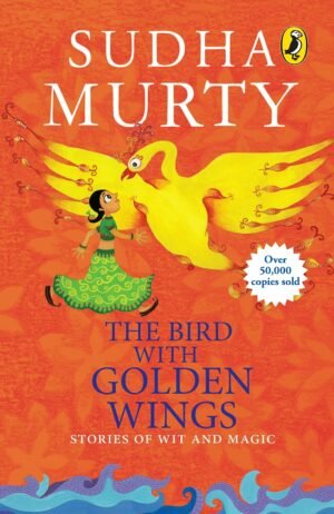 z The Bird with Golden Wings - Stories of Wit and Magic by Sudha Murty