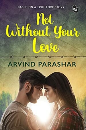 z Not Without Your Love by Arvind Parashar