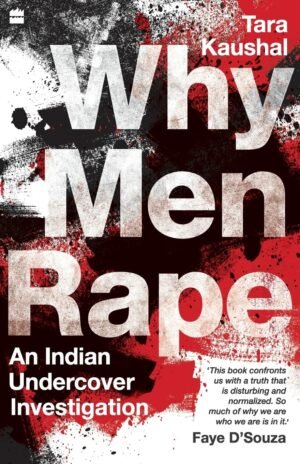 z Why Men Rape - An Indian Undercover Investigation by Tara Kaushal