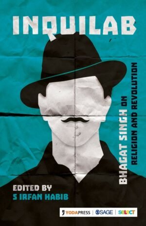 z Inquilab - Bhagat Singh On Religion & Revolution by S Irfan Habib