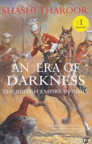 z An Era of Darkness: The British Empire in India by Shashi Tharoor
