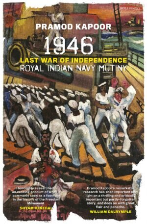 z 1946 Royal Indian Navy Mutiny: Last War of Independence by Pramod Kapoor