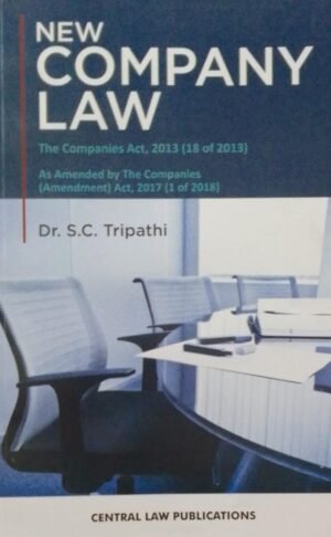 NEW COMPANY LAW DR. S. C. TRIPATHI PUBLICATION : CENTRAL LAW PUBLICATIONS DISTRIBUTOR : SURYA PRAKASH