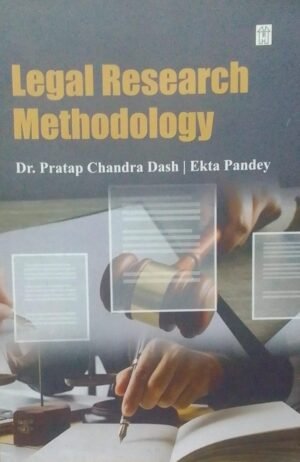 LEGAL RESEARCH METHODOLOGY DR. PRATAP CHANDRA DASH, EKTA PANDEY DISTRIBUTOR : SURYA PRAKASH