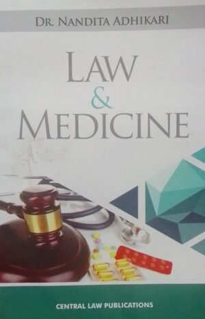 LAW & MEDICINE DR. NANDITA ADHIKARI PUBLICATION :  CENTRAL LAW DISTRIBUTOR : SURYA PRAKASH