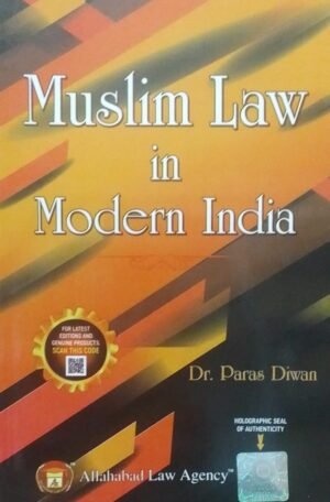 MUSLIM LAW IN MODERN INDIA DR. PARAS DIWAN PUBLICATION : ALLAHABAD LAW AGENCY DISTRIBUTOR : SURYA PRAKASH