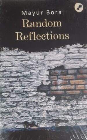 RANDOM REFLECTIONS MAYUR BORA PUBLICATION : AANK BAAK